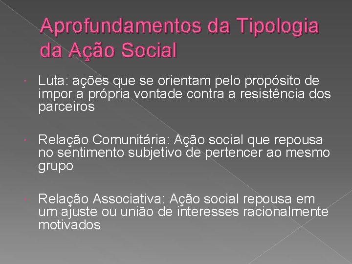 Aprofundamentos da Tipologia da Ação Social Luta: ações que se orientam pelo propósito de