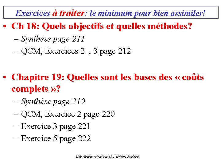 Exercices à traiter: le minimum pour bien assimiler! • Ch 18: Quels objectifs et