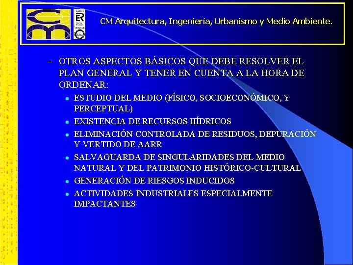 CM Arquitectura, Ingeniería, Urbanismo y Medio Ambiente. – OTROS ASPECTOS BÁSICOS QUE DEBE RESOLVER