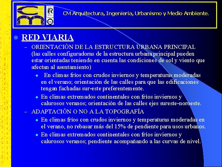 CM Arquitectura, Ingeniería, Urbanismo y Medio Ambiente. l RED VIARIA – ORIENTACIÓN DE LA