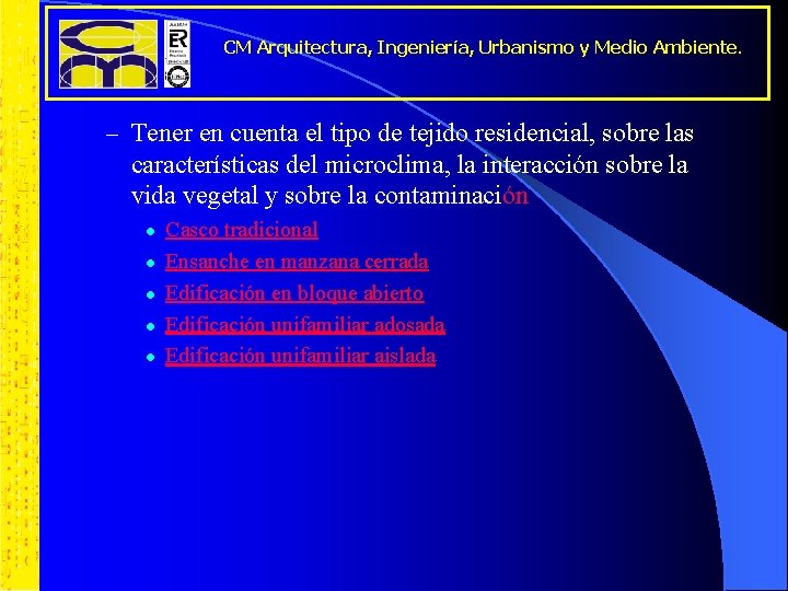 CM Arquitectura, Ingeniería, Urbanismo y Medio Ambiente. – Tener en cuenta el tipo de