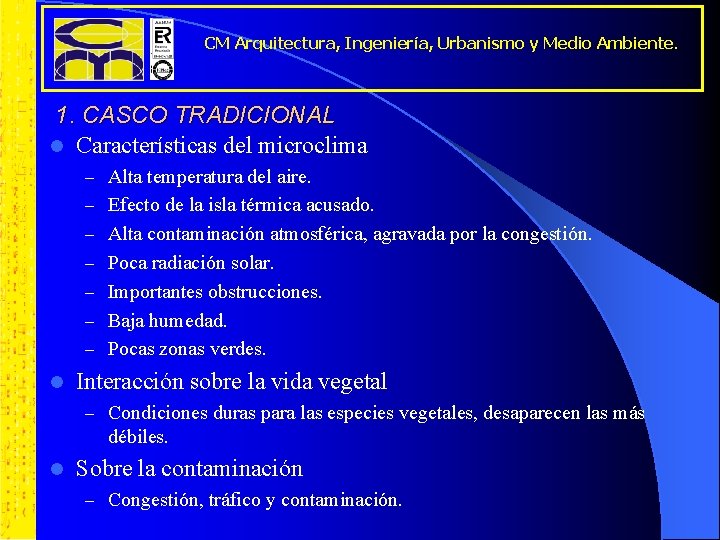 CM Arquitectura, Ingeniería, Urbanismo y Medio Ambiente. 1. CASCO TRADICIONAL l Características del microclima