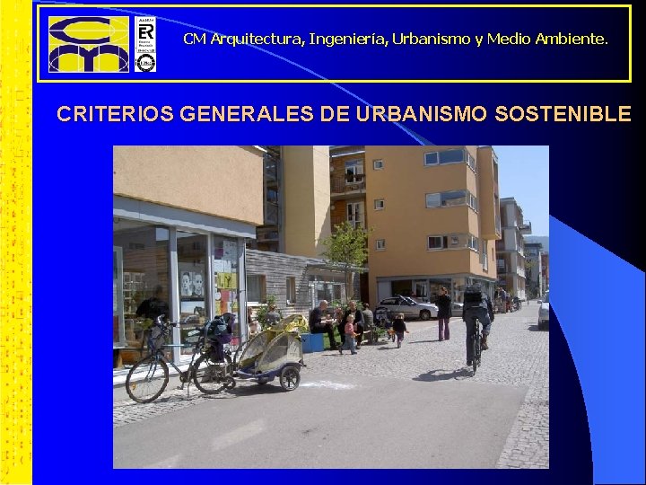 CM Arquitectura, Ingeniería, Urbanismo y Medio Ambiente. CRITERIOS GENERALES DE URBANISMO SOSTENIBLE 