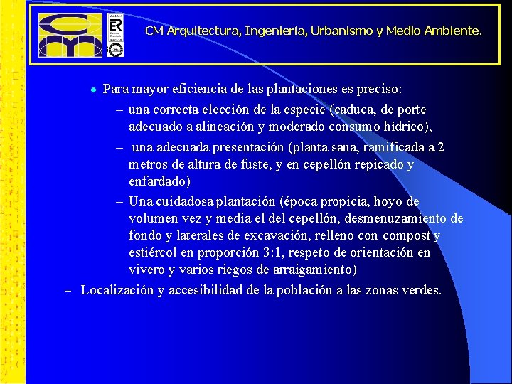 CM Arquitectura, Ingeniería, Urbanismo y Medio Ambiente. Para mayor eficiencia de las plantaciones es