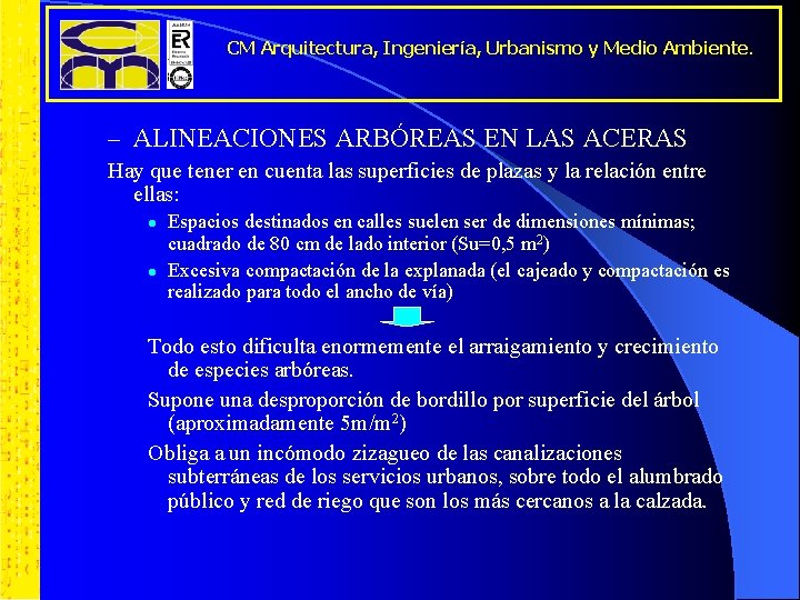 CM Arquitectura, Ingeniería, Urbanismo y Medio Ambiente. – ALINEACIONES ARBÓREAS EN LAS ACERAS Hay