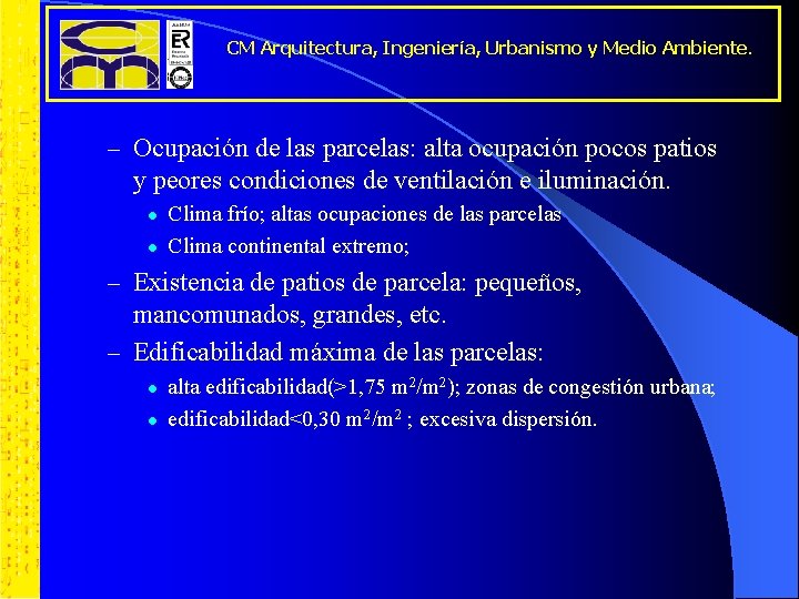 CM Arquitectura, Ingeniería, Urbanismo y Medio Ambiente. – Ocupación de las parcelas: alta ocupación