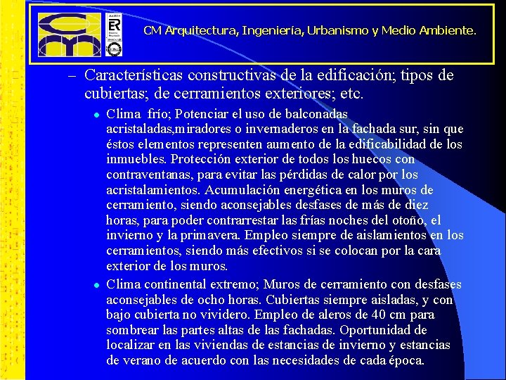 CM Arquitectura, Ingeniería, Urbanismo y Medio Ambiente. – Características constructivas de la edificación; tipos