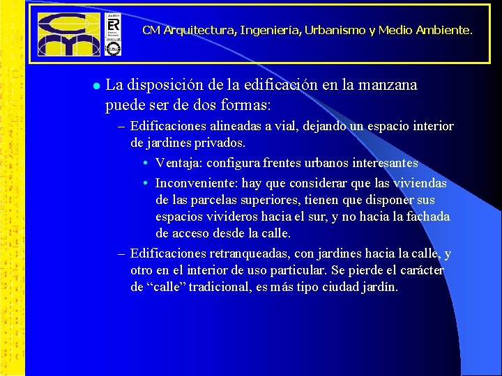 CM Arquitectura, Ingeniería, Urbanismo y Medio Ambiente. l La disposición de la edificación en