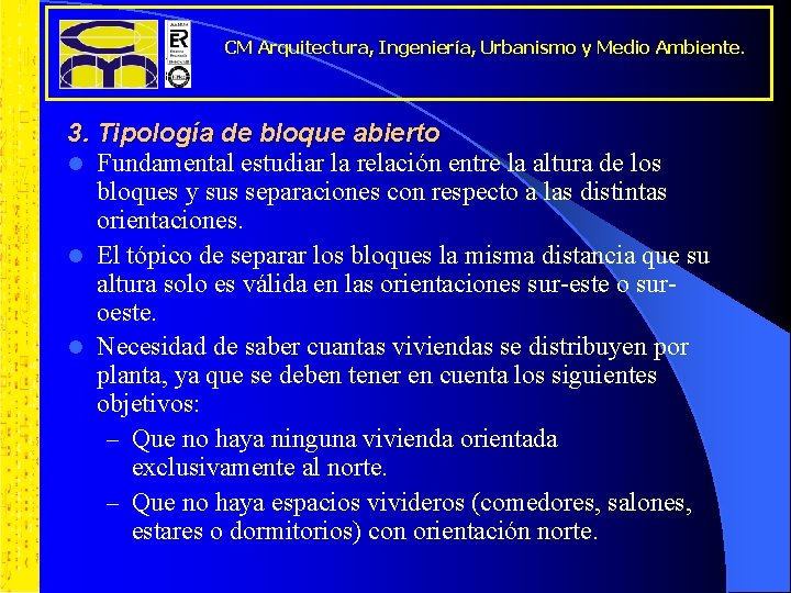 CM Arquitectura, Ingeniería, Urbanismo y Medio Ambiente. 3. Tipología de bloque abierto l Fundamental