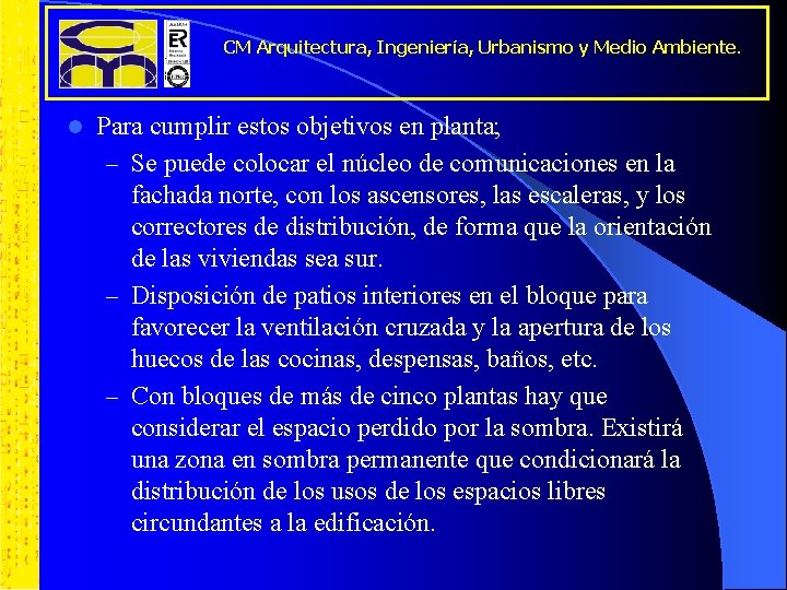 CM Arquitectura, Ingeniería, Urbanismo y Medio Ambiente. l Para cumplir estos objetivos en planta;