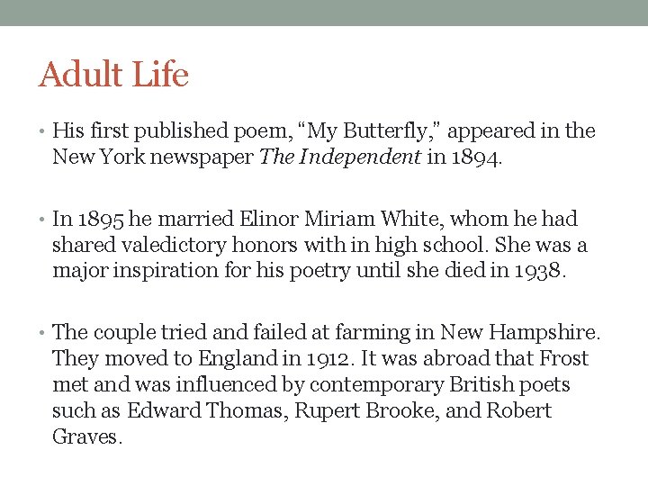 Adult Life • His first published poem, “My Butterfly, ” appeared in the New