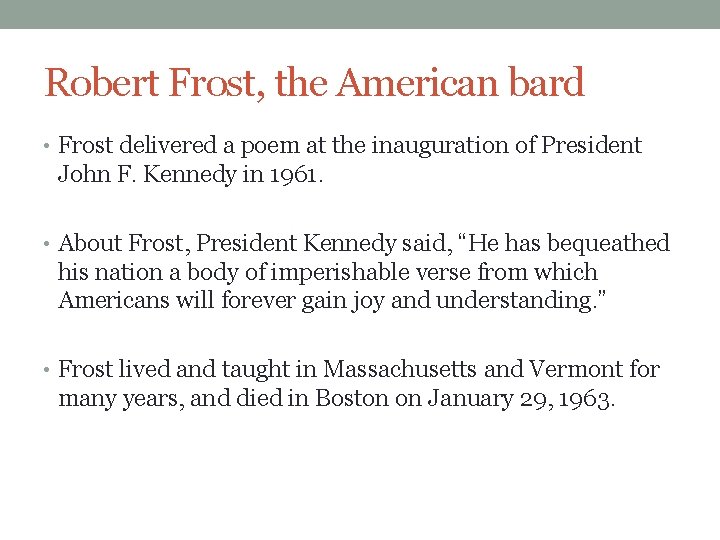 Robert Frost, the American bard • Frost delivered a poem at the inauguration of