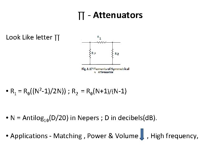 ∏ - Attenuators Look Like letter ∏ • R 1 = R 0((N 2
