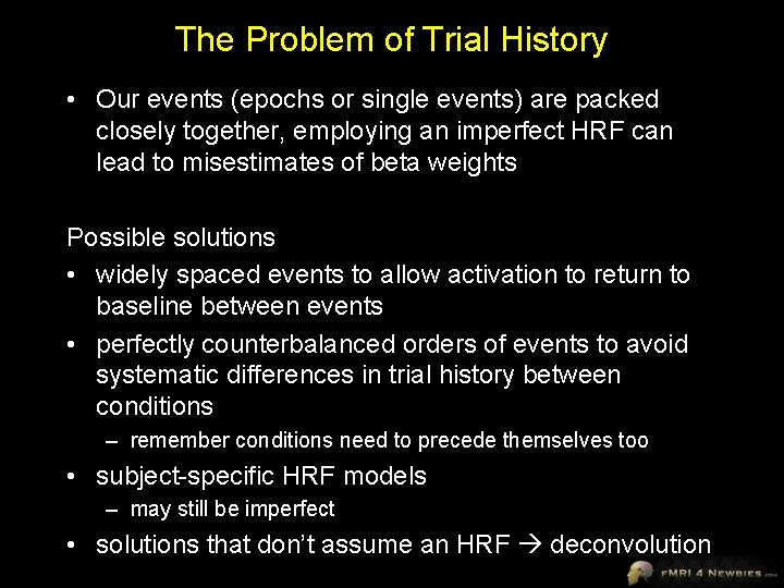 The Problem of Trial History • Our events (epochs or single events) are packed