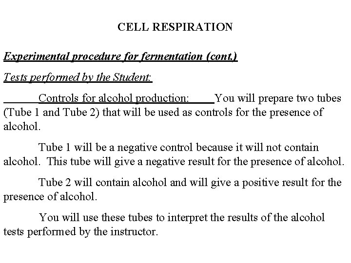 CELL RESPIRATION Experimental procedure for fermentation (cont. ) Tests performed by the Student: Controls