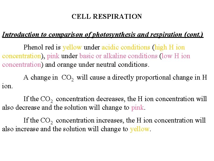 CELL RESPIRATION Introduction to comparison of photosynthesis and respiration (cont. ) Phenol red is