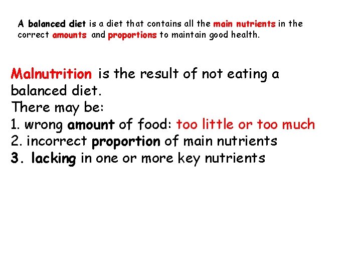 A balanced diet is a diet that contains all the main nutrients in the