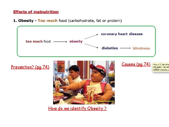 Prevention? (pg 74) How do we identify Obesity ? Causes (pg 74) 