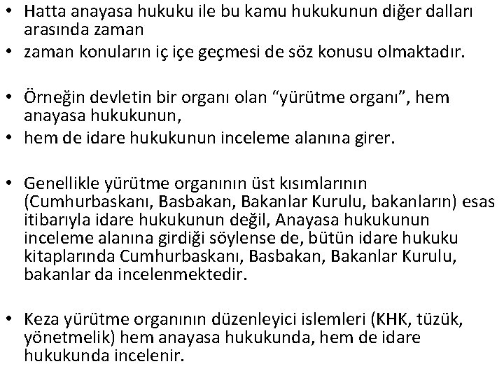  • Hatta anayasa hukuku ile bu kamu hukukunun diğer dalları arasında zaman •