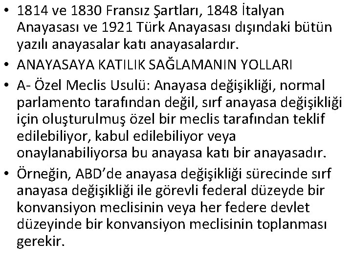  • 1814 ve 1830 Fransız Şartları, 1848 İtalyan Anayasası ve 1921 Türk Anayasası