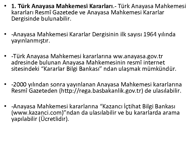  • 1. Türk Anayasa Mahkemesi Kararları. - Türk Anayasa Mahkemesi kararları Resmî Gazetede
