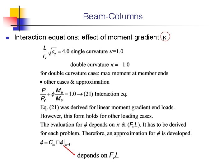 Beam-Columns n Interaction equations: effect of moment gradient κ 