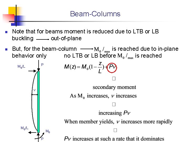 Beam-Columns n n Note that for beams moment is reduced due to LTB or