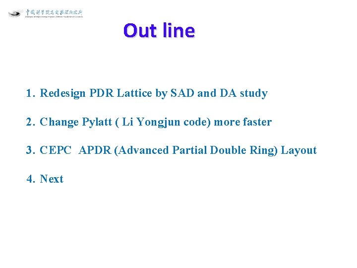 Out line 1. Redesign PDR Lattice by SAD and DA study 2. Change Pylatt