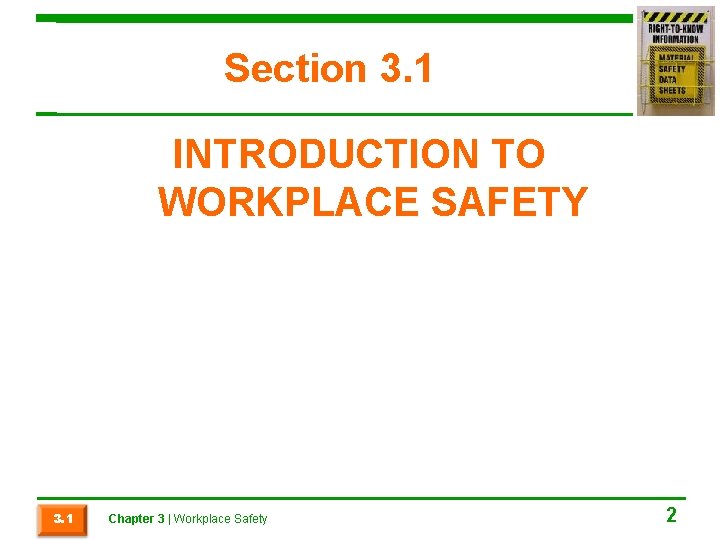 Section 3. 1 INTRODUCTION TO WORKPLACE SAFETY 3. 1 Chapter 3 | Workplace Safety