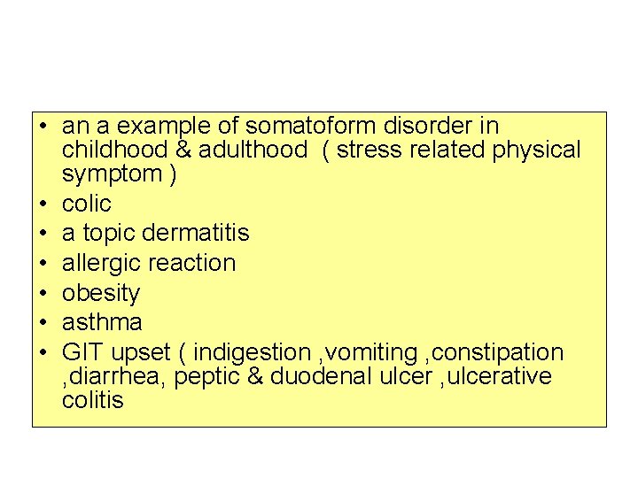  • an a example of somatoform disorder in childhood & adulthood ( stress