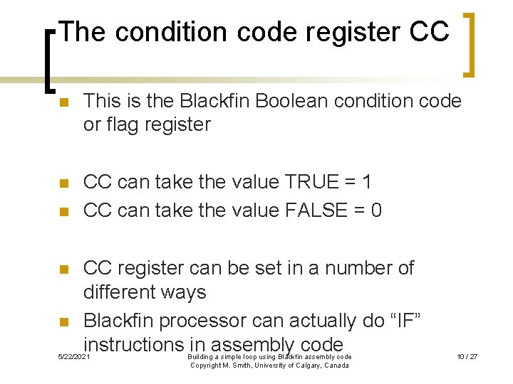 The condition code register CC n This is the Blackfin Boolean condition code or