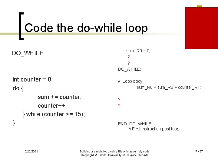 Code the do-while loop sum_R 0 = 0; ? ? DO_WHILE: DO_WHILE int counter