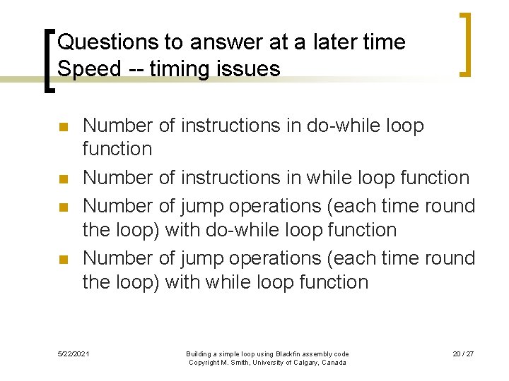 Questions to answer at a later time Speed -- timing issues n n Number