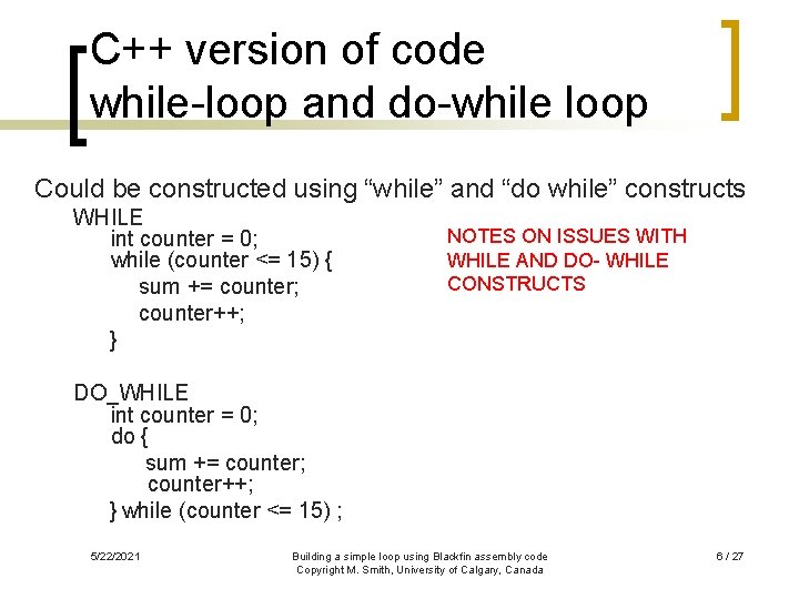 C++ version of code while-loop and do-while loop Could be constructed using “while” and