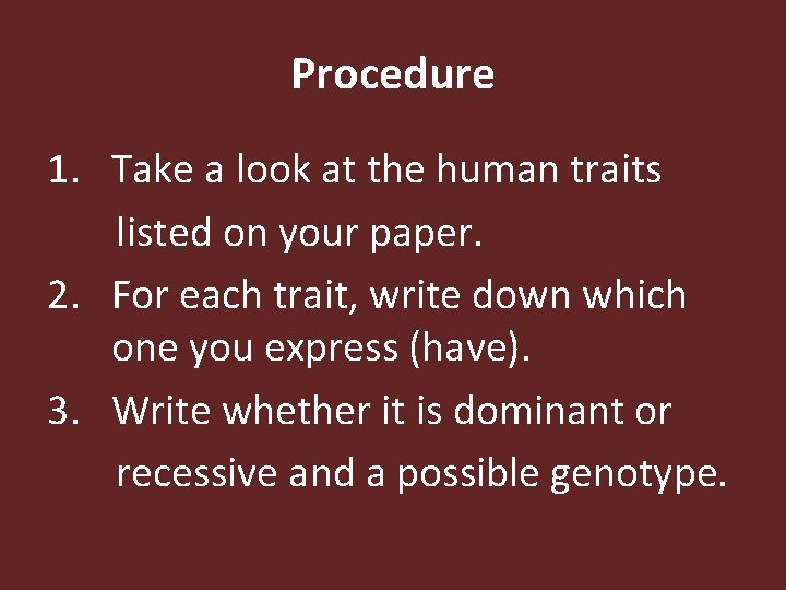 Procedure 1. Take a look at the human traits listed on your paper. 2.