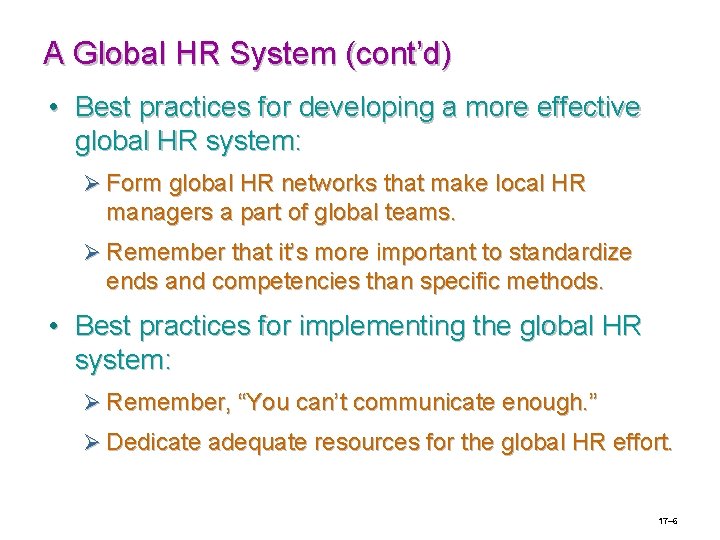 A Global HR System (cont’d) • Best practices for developing a more effective global