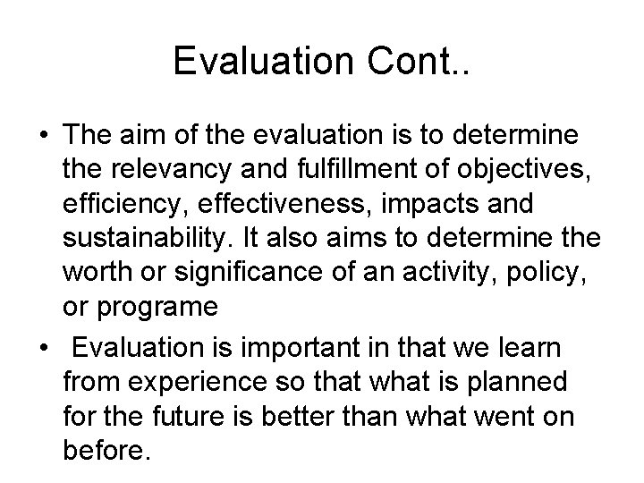 Evaluation Cont. . • The aim of the evaluation is to determine the relevancy