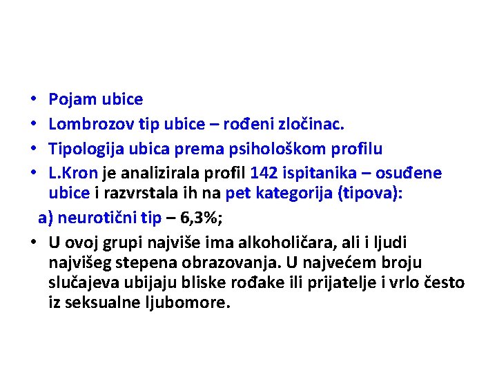 Pojam ubice Lombrozov tip ubice – rođeni zločinac. Tipologija ubica prema psihološkom profilu L.