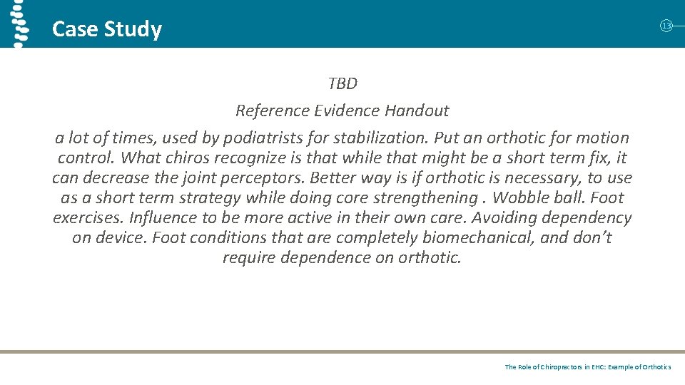 Case Study 13 TBD Reference Evidence Handout a lot of times, used by podiatrists
