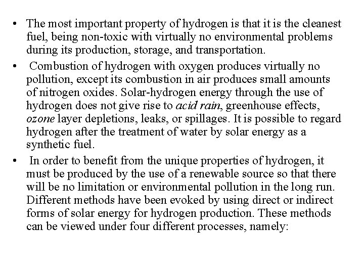  • The most important property of hydrogen is that it is the cleanest