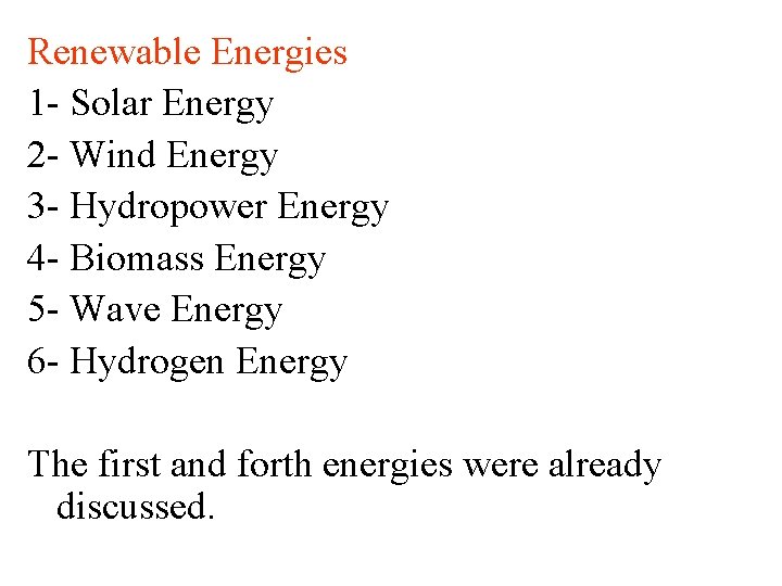 Renewable Energies 1 - Solar Energy 2 - Wind Energy 3 - Hydropower Energy