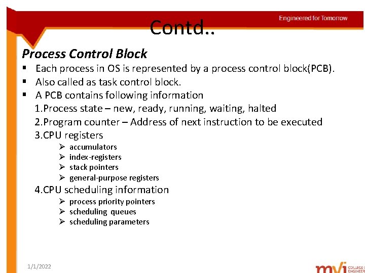 Contd. . Process Control Block § Each process in OS is represented by a
