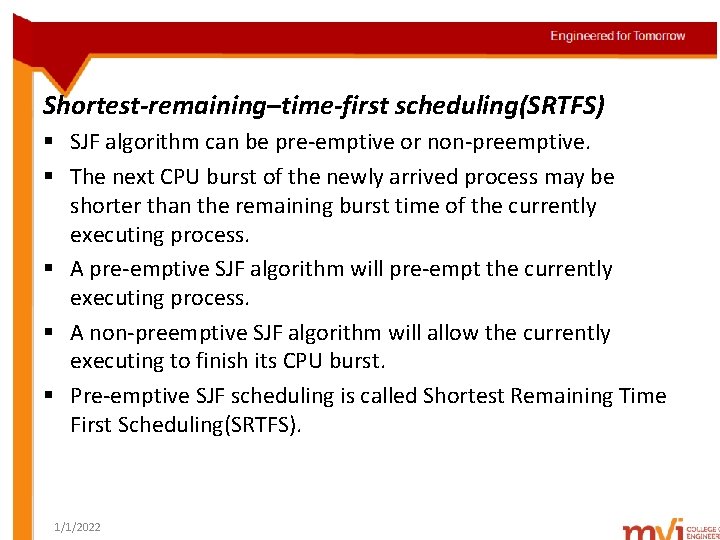 Shortest-remaining–time-first scheduling(SRTFS) § SJF algorithm can be pre-emptive or non-preemptive. § The next CPU