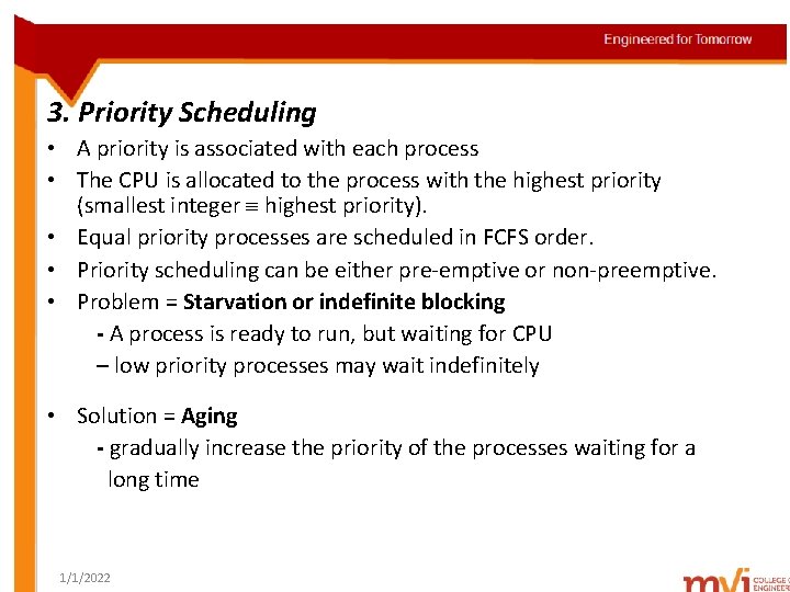 3. Priority Scheduling • A priority is associated with each process • The CPU