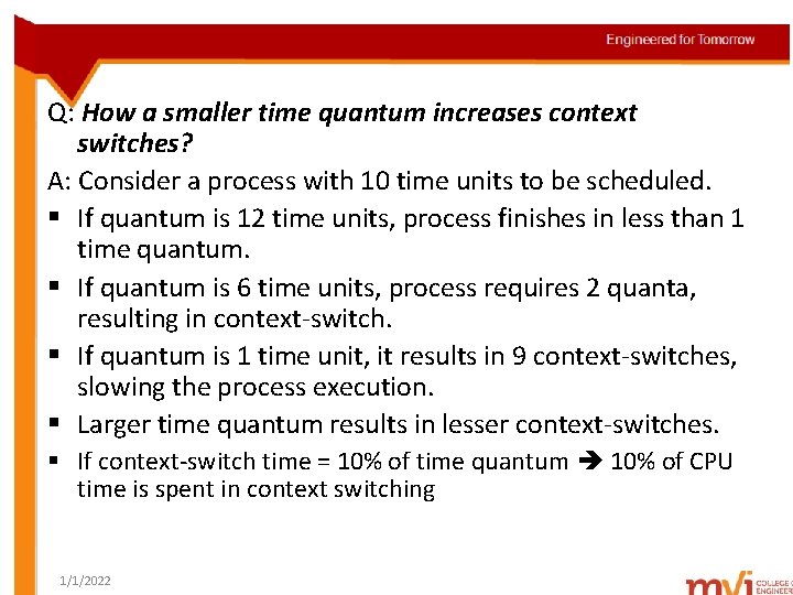 Q: How a smaller time quantum increases context switches? A: Consider a process with