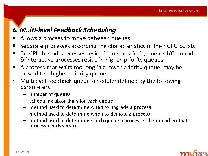 6. Multi-level Feedback Scheduling § Allows a process to move between queues. § Separate