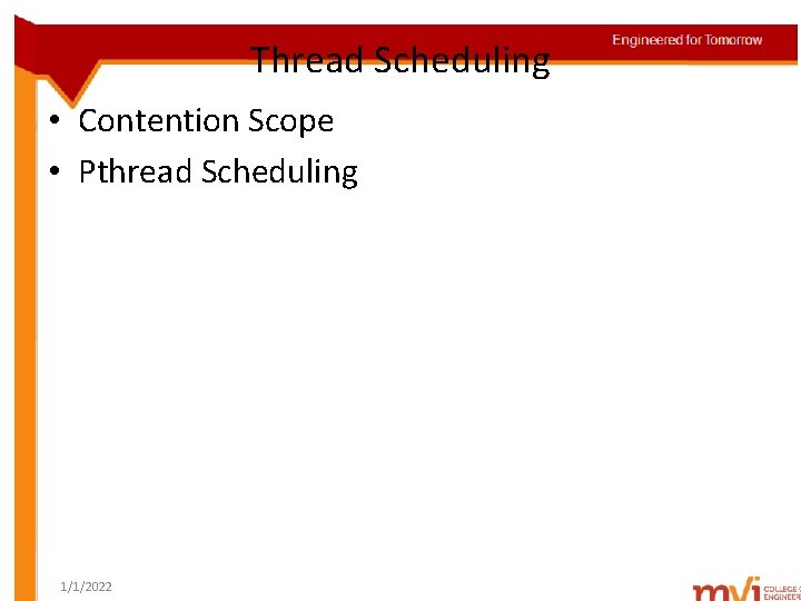 Thread Scheduling • Contention Scope • Pthread Scheduling 1/1/2022 