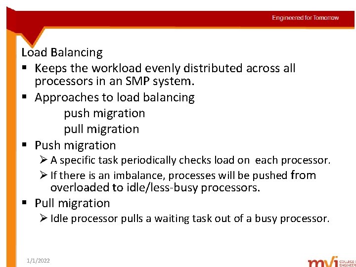 Load Balancing § Keeps the workload evenly distributed across all processors in an SMP
