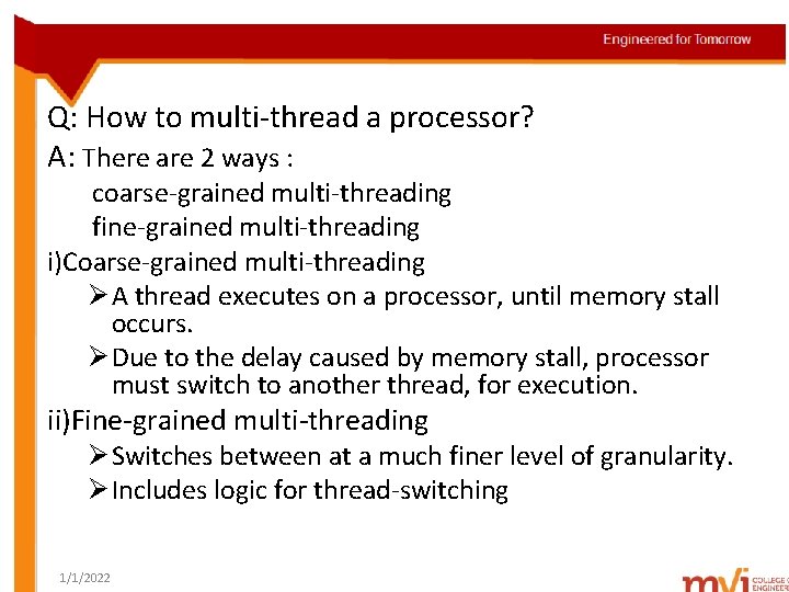 Q: How to multi-thread a processor? A: There are 2 ways : coarse-grained multi-threading