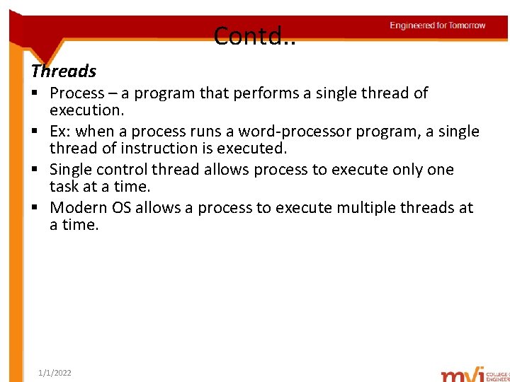 Contd. . Threads § Process – a program that performs a single thread of